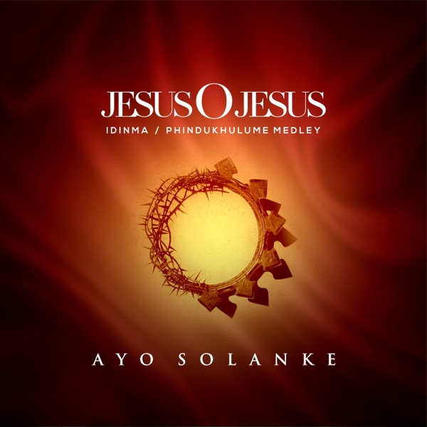 Jesus O Jesus/Idinma/Phindukhulume